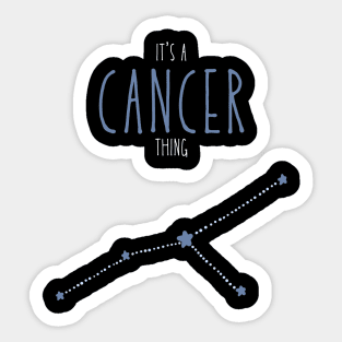 It's a Cancer Thing Sticker